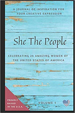 Load image into Gallery viewer, She The People, A Journal of Inspiration for your Creative Expression: Celebrating 25 Amazing Women of the USA